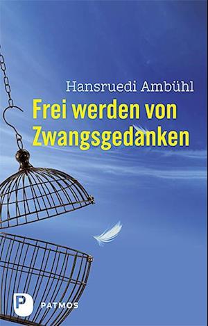 Frei werden von Zwangsgedanken