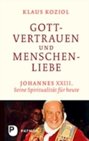 Gottvertrauen und Menschenliebe