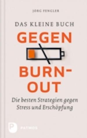 Das kleine Buch gegen Burnout