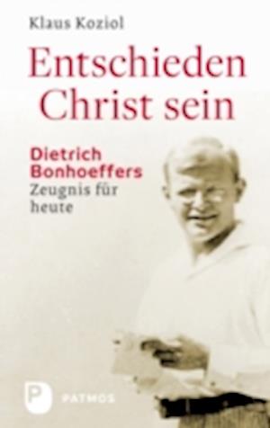 Entschieden Christ sein