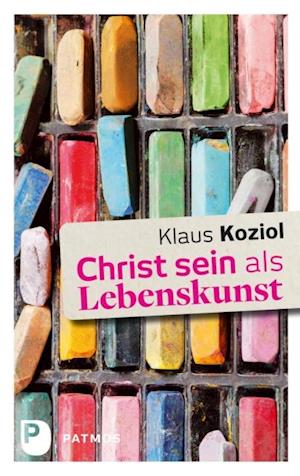 Christ sein als Lebenskunst