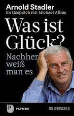 Was ist Glück? Nachher weiß man's