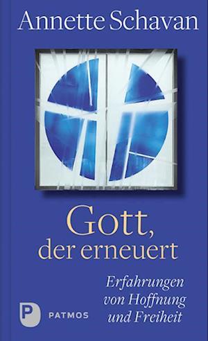 Gott, der erneuert