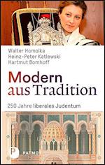 Modern aus Tradition: 250 Jahre Liberales Judentum