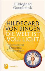 Hildegard von Bingen: Die Welt ist voll Licht