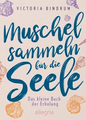 Muschelsammeln für die Seele