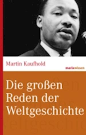 Die großen Reden der Weltgeschichte