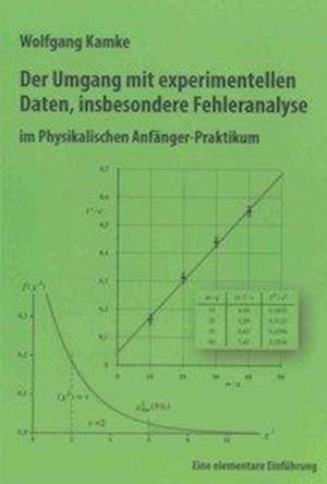 Der Umgang mit experimentellen Daten, insbesondere Fehleranalyse, im Physikalischen Anfänger-Praktikum, 10. erweiterte Auflage