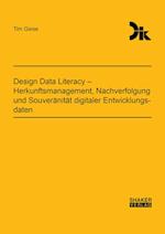 Design Data Literacy - Herkunftsmanagement, Nachverfolgung und Souveränität digitaler Entwicklungsdaten