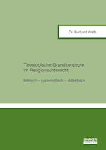 Theologische Grundkonzepte im Religionsunterricht