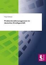 Problemkreditmanagement im deutschen Kreditgeschäft