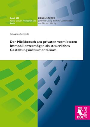 Der Nießbrauch am privaten vermieteten Immobilienvermögen als steuerliches Gestaltungsinstrumentarium