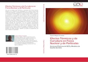 Efectos Térmicos y de Curvatura en Física Nuclear y de Partículas