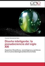 Diseño inteligente: la pseudociencia del siglo XXI