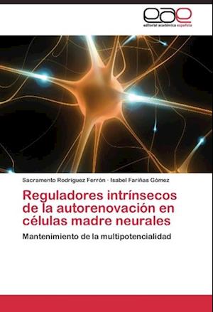 Reguladores intrínsecos de la autorenovación en células madre neurales