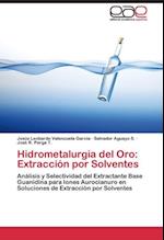 Hidrometalurgia del Oro: Extracción por Solventes