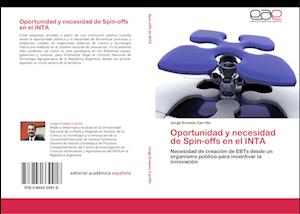 Oportunidad y necesidad de Spin-offs en el INTA