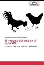 El negocio del ocio en el siglo XVIII.