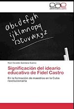 Significación del ideario educativo de Fidel Castro