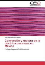 Conversión y ruptura de la doctrina mormona en México