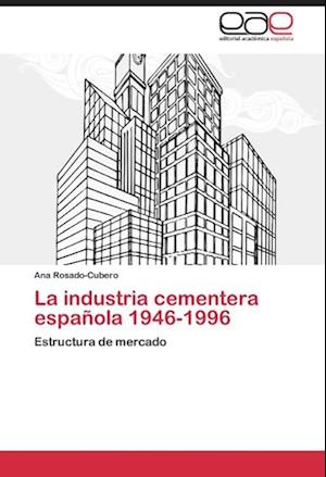 La industria cementera española 1946-1996