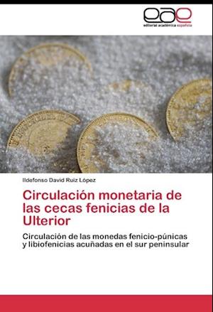 Circulación monetaria de las cecas fenicias de la Ulterior