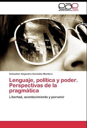 Lenguaje, política y poder. Perspectivas de la pragmática