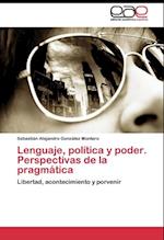 Lenguaje, política y poder. Perspectivas de la pragmática