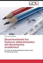 Desentrañando los factores determinantes del desempeño académico