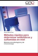 Métodos rápidos para determinar antibióticos y sulfamidas en miel