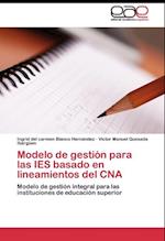 Modelo de gestión para las IES basado en lineamientos del CNA