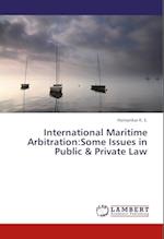 International Maritime Arbitration:Some Issues in Public & Private Law