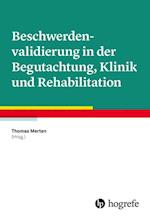 Beschwerdenvalidierung in der Begutachtung, Klinik und Rehabilitation