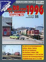 Die DB vor 25 Jahren - 1996 Ausgabe Ost