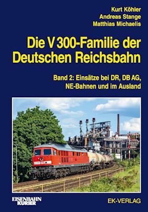 Die V 300-Familie der Deutschen Reichsbahn. Band 2