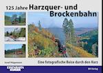 125 Jahre Harzquer- und Brockenbahn
