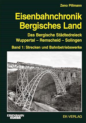 Eisenbahnchronik Bergisches Land - Band 1