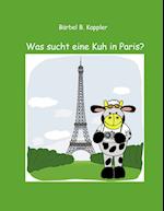 Was sucht eine Kuh in Paris?