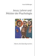 Jesus, Lehrer und Meister der Psychologie