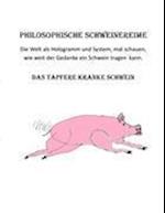 Philosophische Schweinereime - Das tapfere kranke Schwein