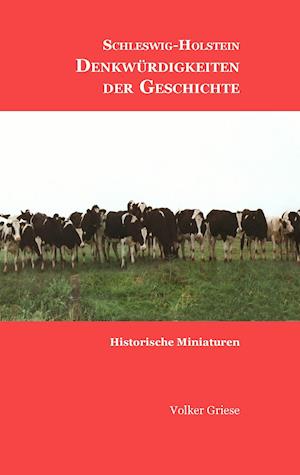 Schleswig-Holstein - Denkw Rdigkeiten Der Geschichte