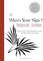 The What's Your Sign Horoscope Journal  - A Personal Log / Tracker / Diary / Notebook