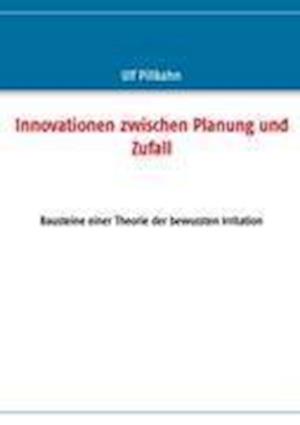 Innovationen zwischen Planung und Zufall