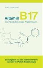 Vitamin B 17 - Die Revolution in Der Krebsmedizin