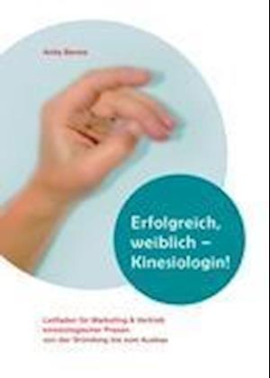 Erfolgreich, weiblich - Kinesiologin !