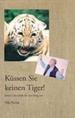 Küssen Sie keinen Tiger!