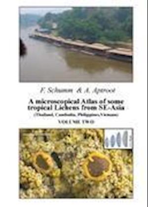 A microscopical Atlas of some tropical Lichens from SE-Asia (Thailand, Cambodia, Philippines, Vietnam) - Volume 2