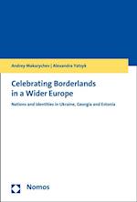 Celebrating Borderlands in a Wider Europe