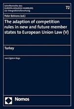 adaption of competition rules in new and future member states to European Union Law (V)