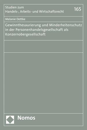 Gewinnthesaurierung und Minderheitenschutz in der Personenhandelsgesellschaft als Konzernobergesellschaft